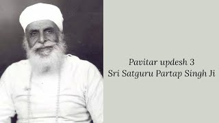 Updesh 3 -Sri Satguru Partap Singh Ji