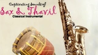 Sax and Thavil - Kadri Gopalnath & Valayapatti Subramaniam