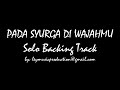 PADA SYURGA DI WAJAHMU - SOLO BACKING TRACK