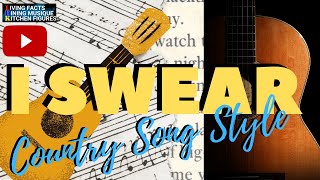 I SWEAR COVER COUNTRY MUSIC STYLE ( LYRIC VIDEO ) | HD | LDK