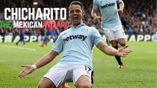 Chicharito the Mexican Wizard //  Goals and Skills