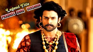 🔥💥Legend Movie Title Song Ft Prabhas Anna Vershion Full Mass ##Whatsapp Status 2023🎉💥❤️