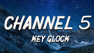 Key Glock - Channel 5 (Lyrics)