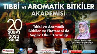 Tıbbi ve Aromatik Bitkiler Akademisi-11 Tıbbi ve Aromatik Bitkiler ve Fitoterapide Sağlık Okur Yazar