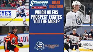 Oilersnation Radio: Which Oilers prospect excites you the most?