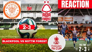 Blackpool vs Nottingham Forest 2-3 Live Stream FA Cup Football Match Score reaction Highlights FC