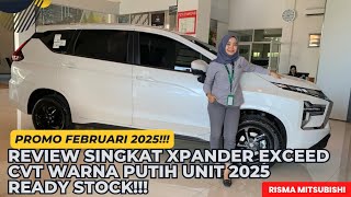 Review Singkat Mitsubishi Xpander Exceed CVT Warna Putih Unit 2025 - Ready Stock!!!