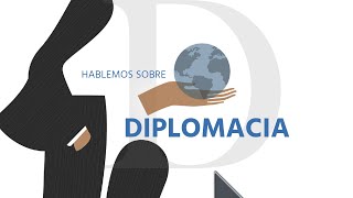 Hablemos sobre Diplomacia