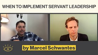 Marcel Schwantes - When to Implement Servant Leadership - from Being Human #88