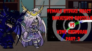 Female Hydras react to Hakaishin Godzilla vs Ghidorah part 2| read the description for more info....