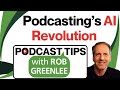 Podcasting's AI Revolution: Risks & Opportunities - Ep 36