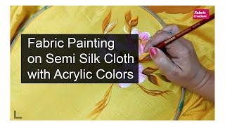 Fabric Painting on Semi Silk Cloth with Acrylic Colors