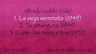 08.04.2015 - Tanda Of The Day - Alfredo Gobbi (Vals)