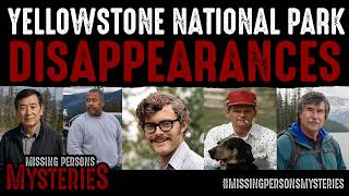 Yellowstone National Park Disappearances: People Who Vanished Without a Trace
