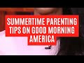 Summer Parenting Tips Good Morning America, How to create routine for children. Screen Time for kids