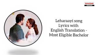Leharaayi Song - Lyrics with English Translation | Most Eligible Bachelor -Akhil Akkineni, Pooja |