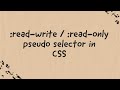 :read-write / :read-only Pseudo Selectors In CSS Explained !