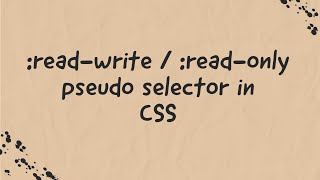 :read-write / :read-only Pseudo Selectors In CSS Explained !