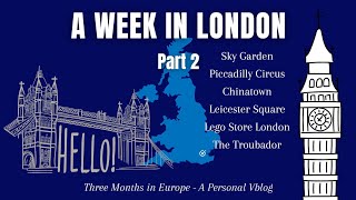 WEEK THREE - London Part 2