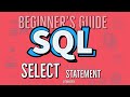 SQL Tutorial | SQL SELECT Statement For Beginners