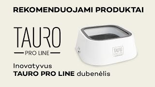 Rekomenduojami produktai: TAURO PRO LINE inovatyvus dubenėlis su plūde