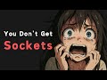 99% of Developers Don't Get Sockets