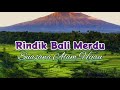 RINDIK BALI Merdu Suasana Alam Pegunungan