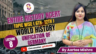 L8 | Unification of Germany | World History | 6th-12th | NCERTs by Sunya IAS | UPSC