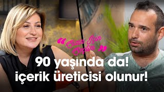 90 Yaşında da İçerik Üreticisi Olunur!