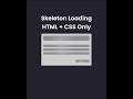 How to Create a Skeleton Loading Animation | HTML & CSS Only #webdevelopment #codingtutorial