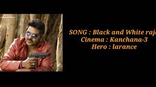 Black and White raja song Telugu /kanchana-3 movie /Lawrence latest movie