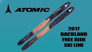 2017 Atomic BENTCHETLER & Backland Free Ride Ski Line SNEAK PEEK