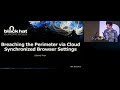Breaching the Perimeter via Cloud Synchronized Browser Settings