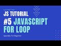 #5 JavaScript For Loop | JS Tutorial