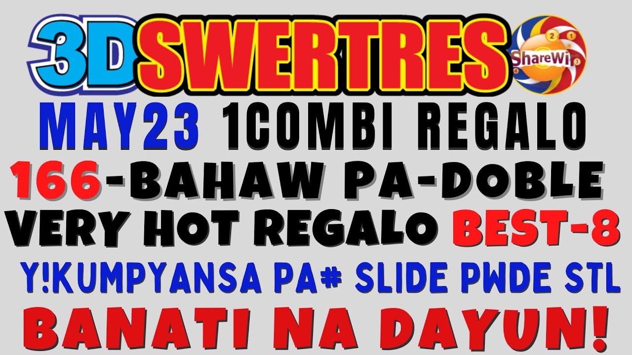 3D LOTTO SWERTRES HEARING 1 COMBI REGALO ALL DRAW MAY23 BAHAW PA DOBLE ...