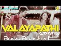 Valayapathi | Azhagiya Tamizh Magan |  B a s s  B o o s t e d 🎧