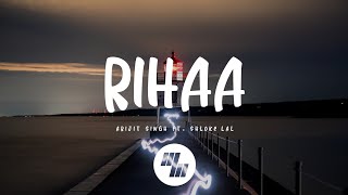 Arijit Singh - Rihaa (Lyrics) feat. Shloke Lal