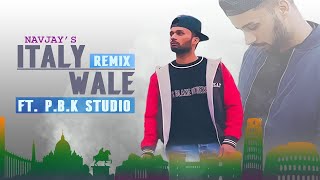 Italy Wale Remix | @navjaymuzik265 | With Lyrics | ft. P.B.K Studio
