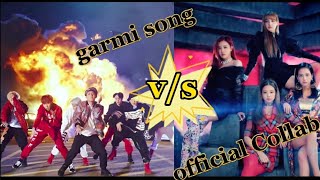 #BTS and #blackpink in garmi Hindi song 🥵