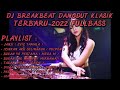 DJ BREAKBEAT DANGDUT KLASIK TERBARU 2022 | MIXTAPE FULLBASS