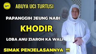 abuya uci | papanggih jeung nabi khodir