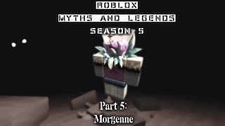 Cegnite Roblox Myths And Legends Season 5 Part 3 - roblox myths and hunters drmach
