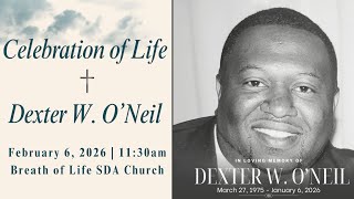 Dexter W. O'Neil I Celebrating His Memory I February 6, 2026