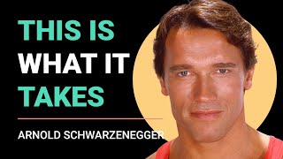 This is What it Takes - Arnold Schwarzenegger
