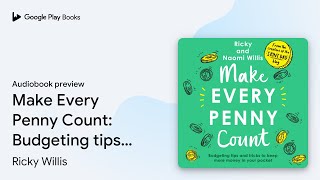 Make Every Penny Count: Budgeting tips and… by Ricky Willis · Audiobook preview