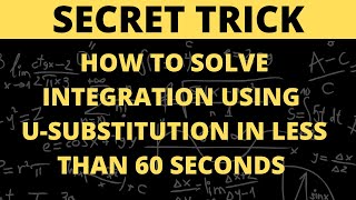 Integration by substitution in 60 seconds| THEY WON'T TEACH YOU THIS SECRET TRICK #calculus #maths