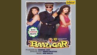 Baazigar O Baazigar (With Jhankar Beats)