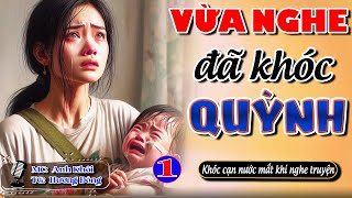 Truyện quá hay vừa nghe đã khóc QUỲNH - 1/2 | Đoc truyện đêm khuya   Truyện full #doctruyendemkhuya