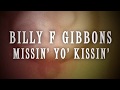 Billy F Gibbons: Missin' Yo' Kissin' (Lyric Video)