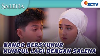 Nando Bersyukur Kumpul Lagi dengan Saleha | Saleha - Episode 193